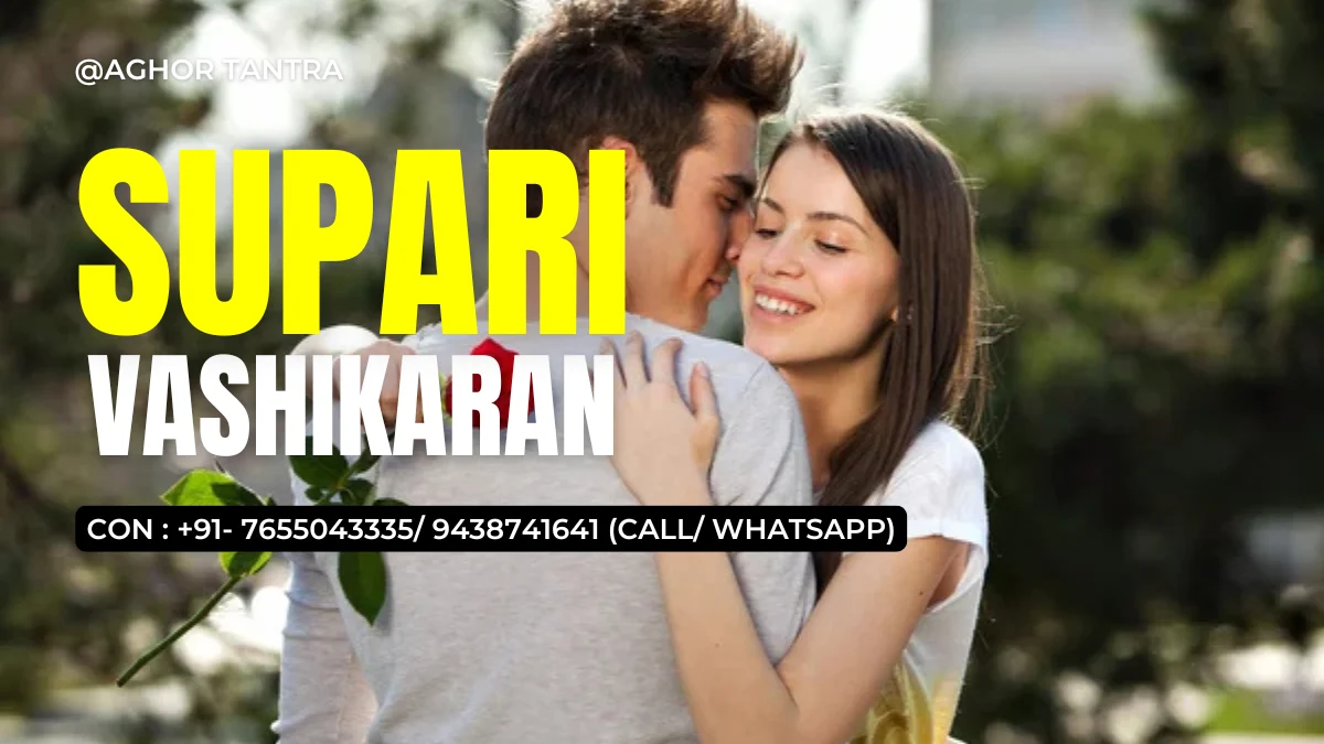 Supari Vasikaran Mantra