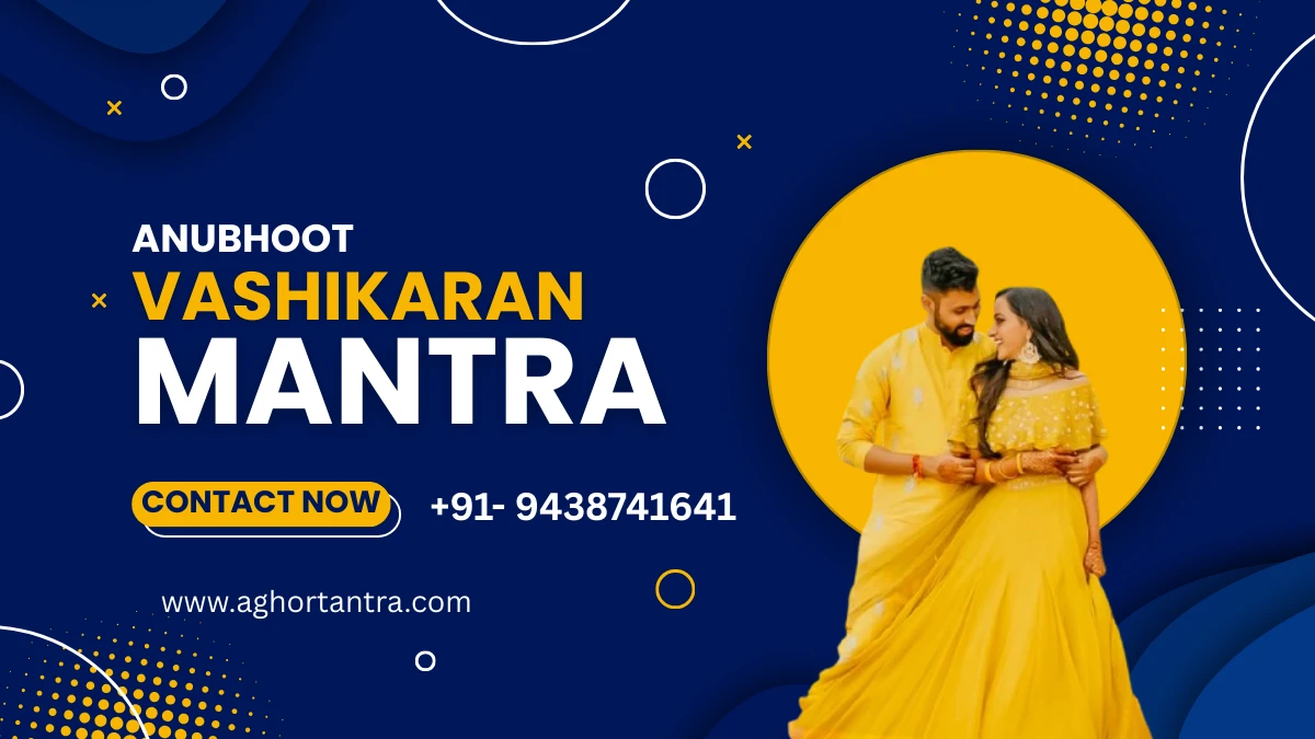 Anubhoot Vashikaran Mantra