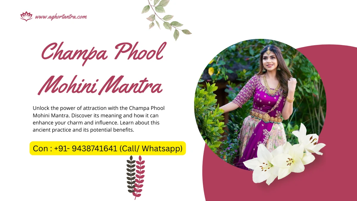 Champa Phool Mohini Mantra