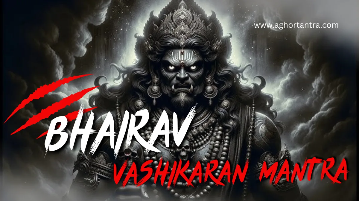 Bhairav Vashikaran Shabar Mantra