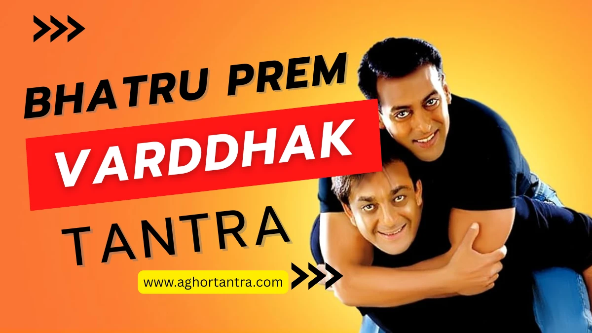 Bhatru Prem Varddhak Tantra