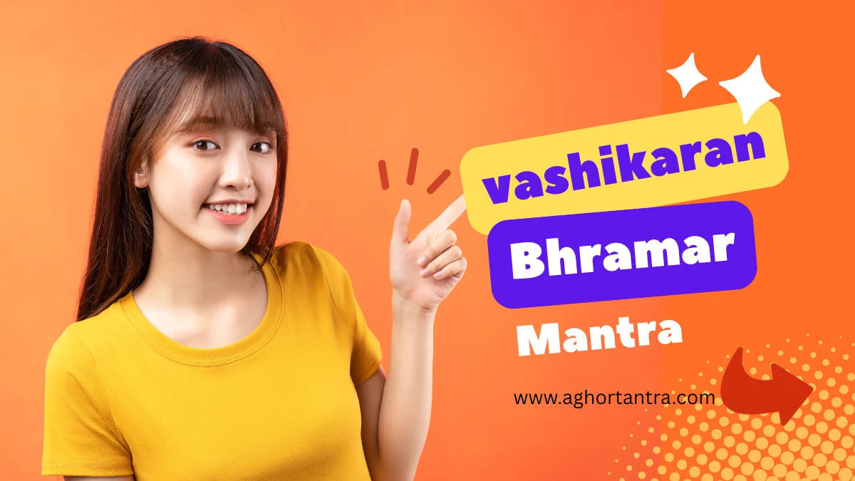 Vashikaran Bhramar Mantra