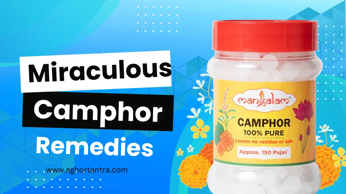 Miraculous Camphor Remedies