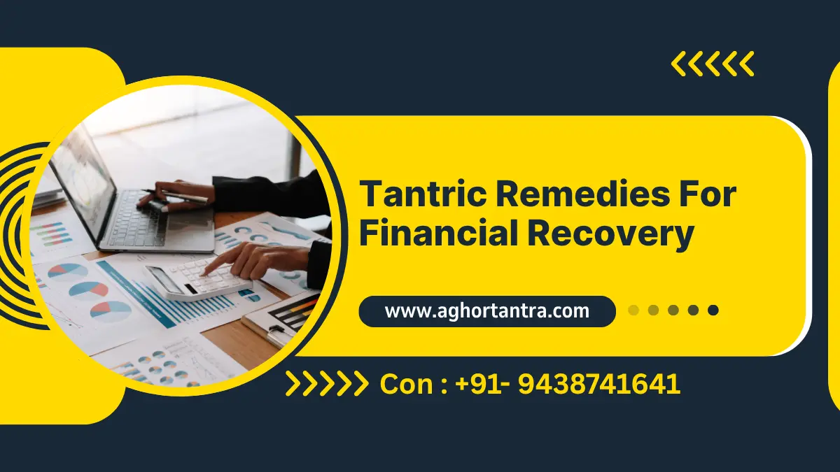 Tantric Remedies For Financial Recovery