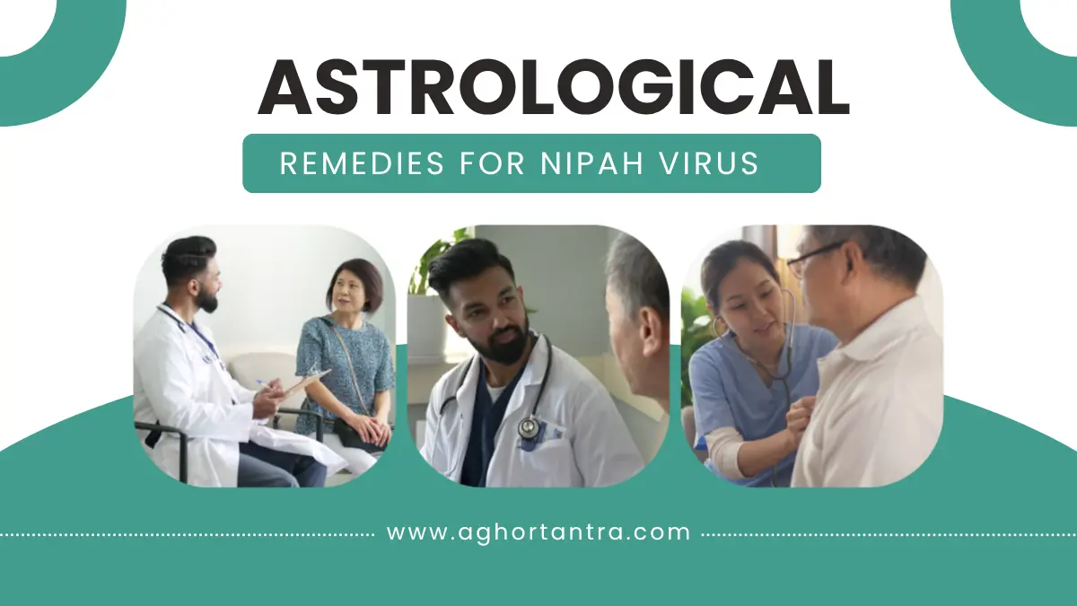 Astrological Remedies For Nipah Virus