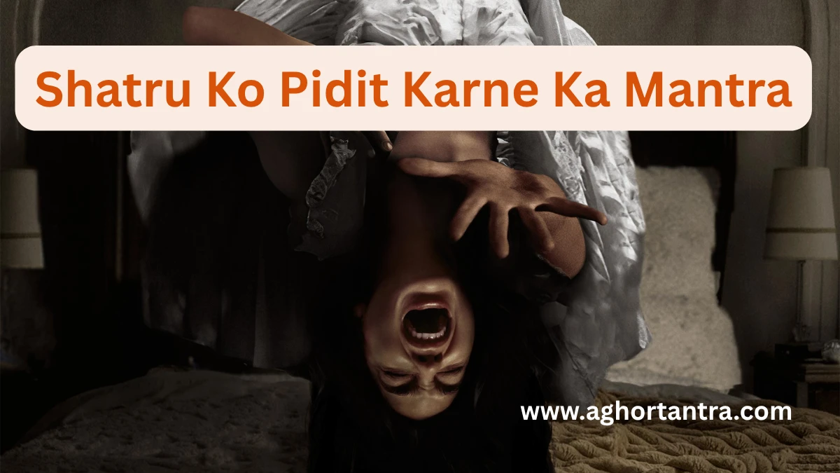Shatru Ko Pidit Karne Ka Mantra