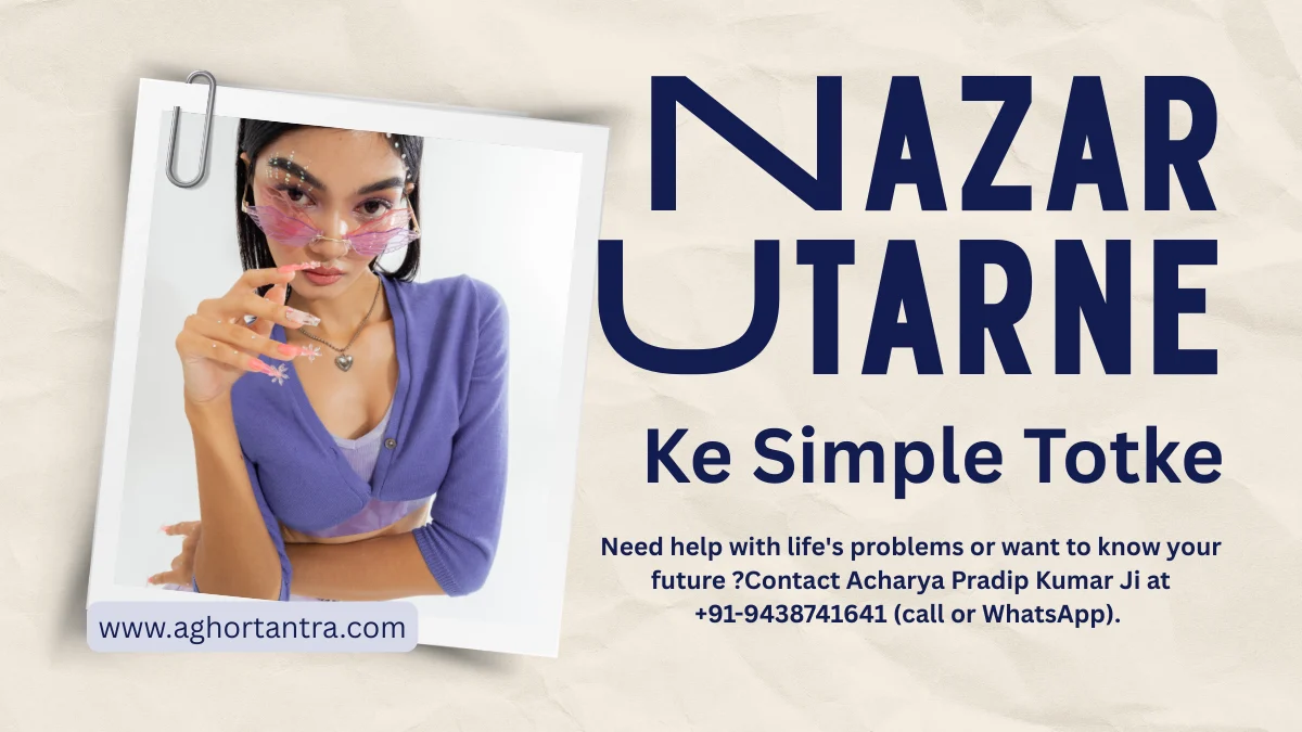 Nazar Utarne Ke Totke