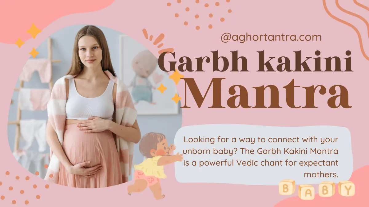 Garbh Kakini Mantra Sadhana