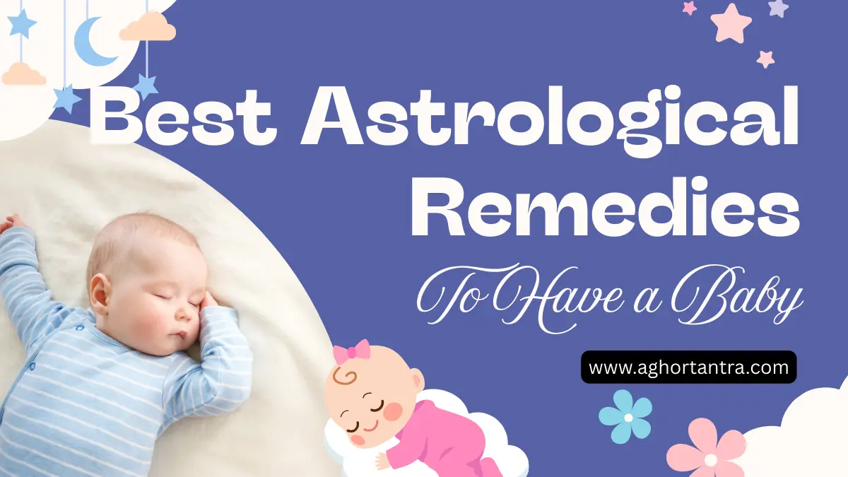 Best Astrological Remedies To Have a Baby