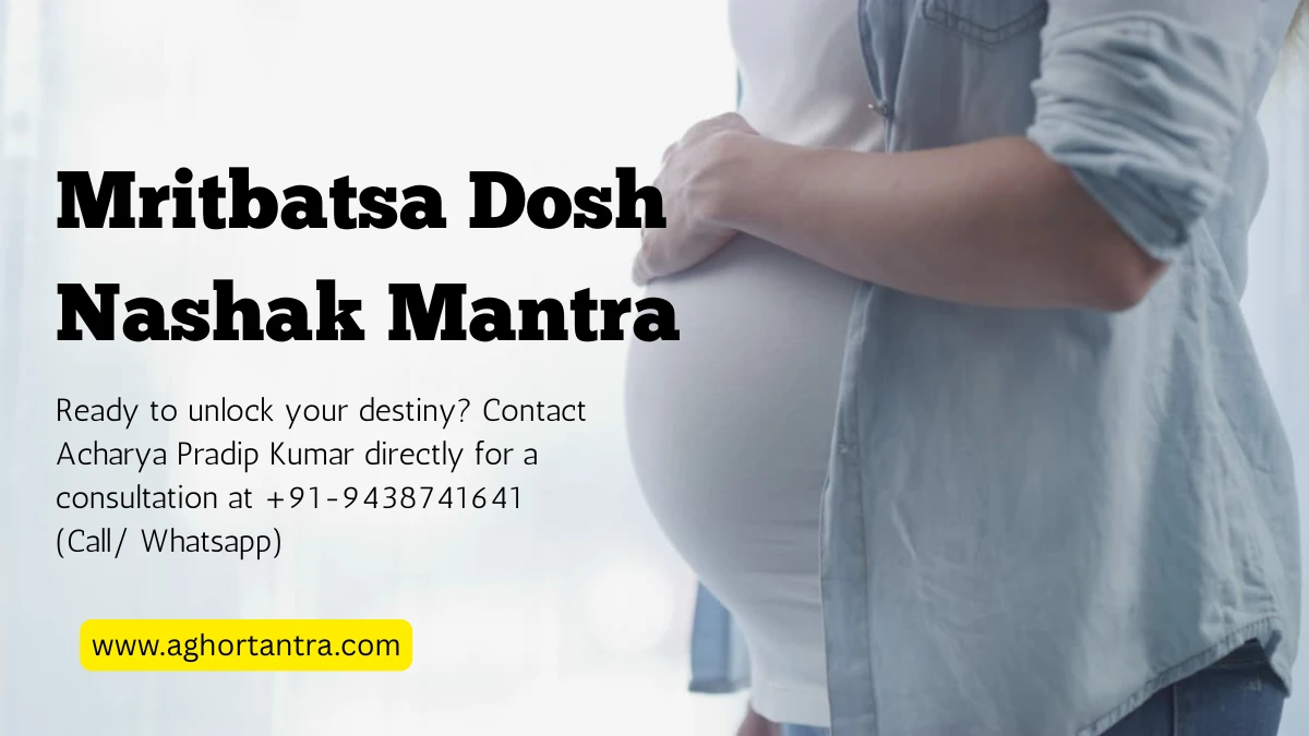 Mritbatsa Dosh Nashak Mantra