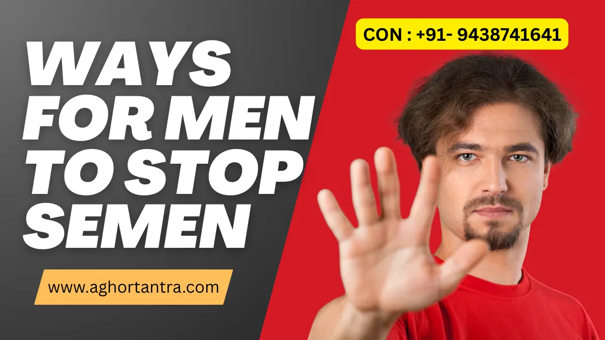 Ways For Men to Stop Semen