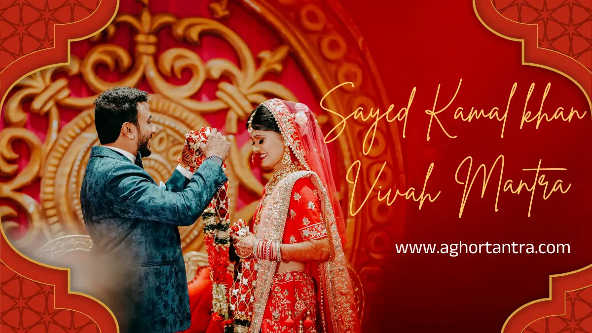 Sayed Kamal Khan Vivah Mantra