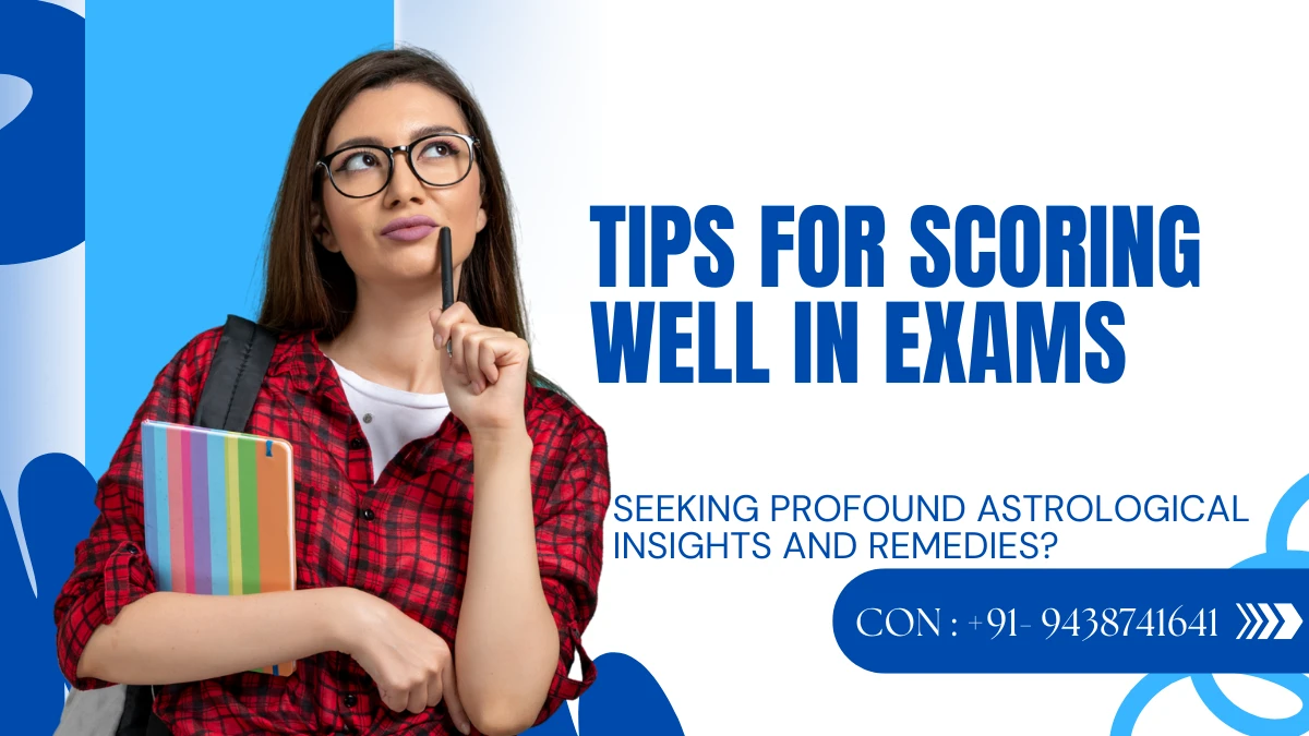 Tips For Scoring Well in Exams