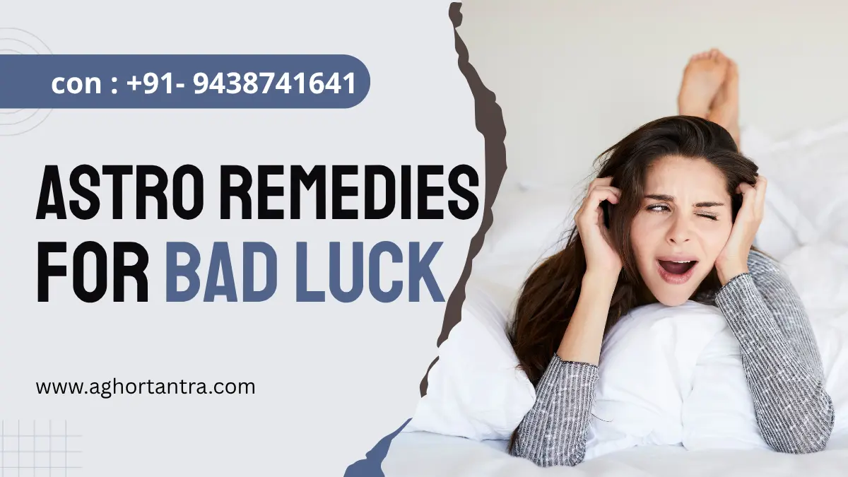 Powerful Astro Remedies for Bad Luck 1 Powerful Astro Remedies for Bad Luck
