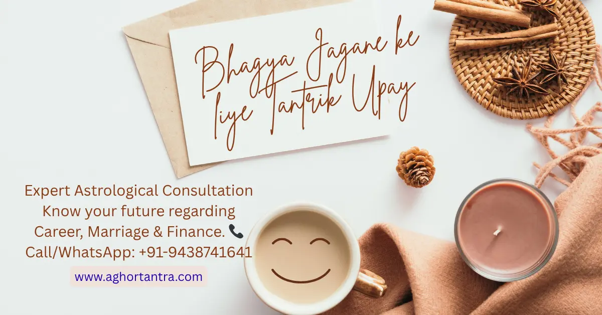 Bhagya Jagane ke liye Tantrik Upay