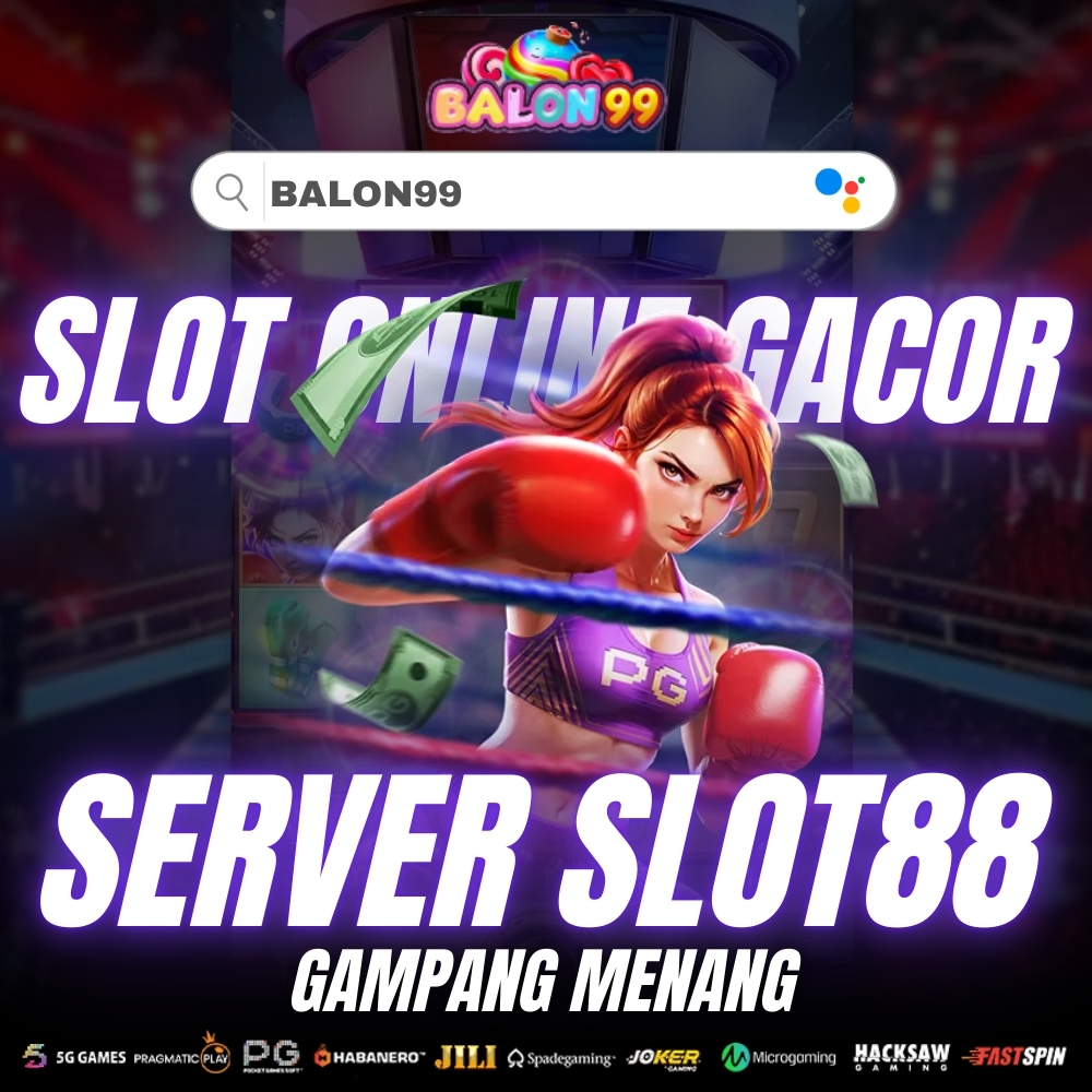 BALON99: Link Situs Slot Online Gacor Server Slot88 Terbaru Gampang Menang
