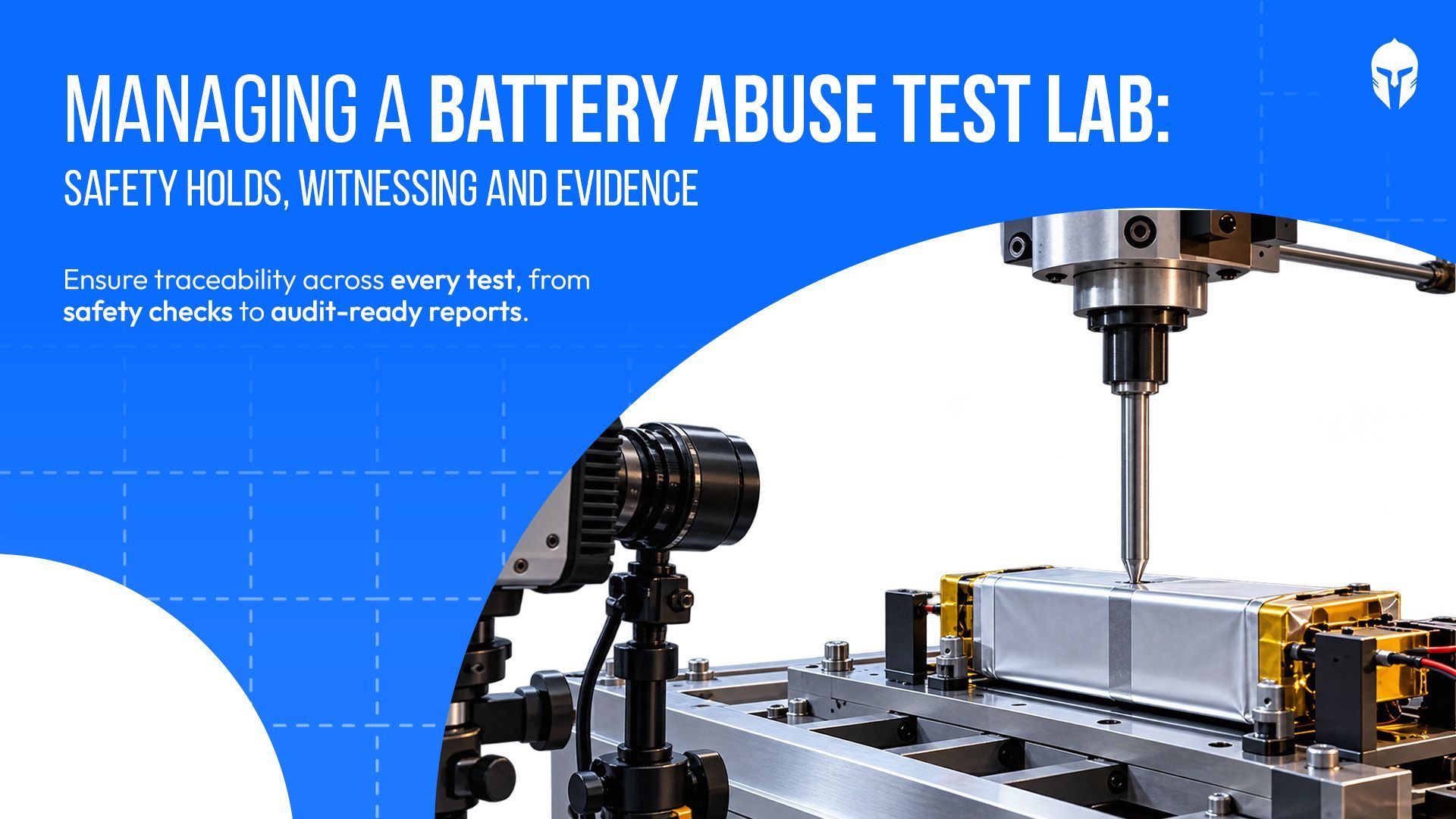 Battery abuse test lab safety procedures, witness coordination, and evidence documentation
