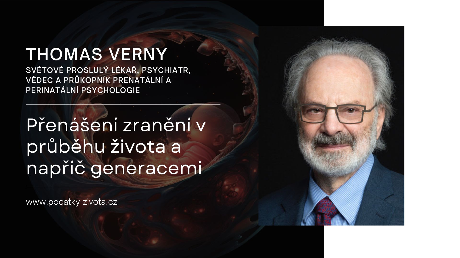 Thomas Verny: Přenášení zranění v průběhu života a napříč generacemi