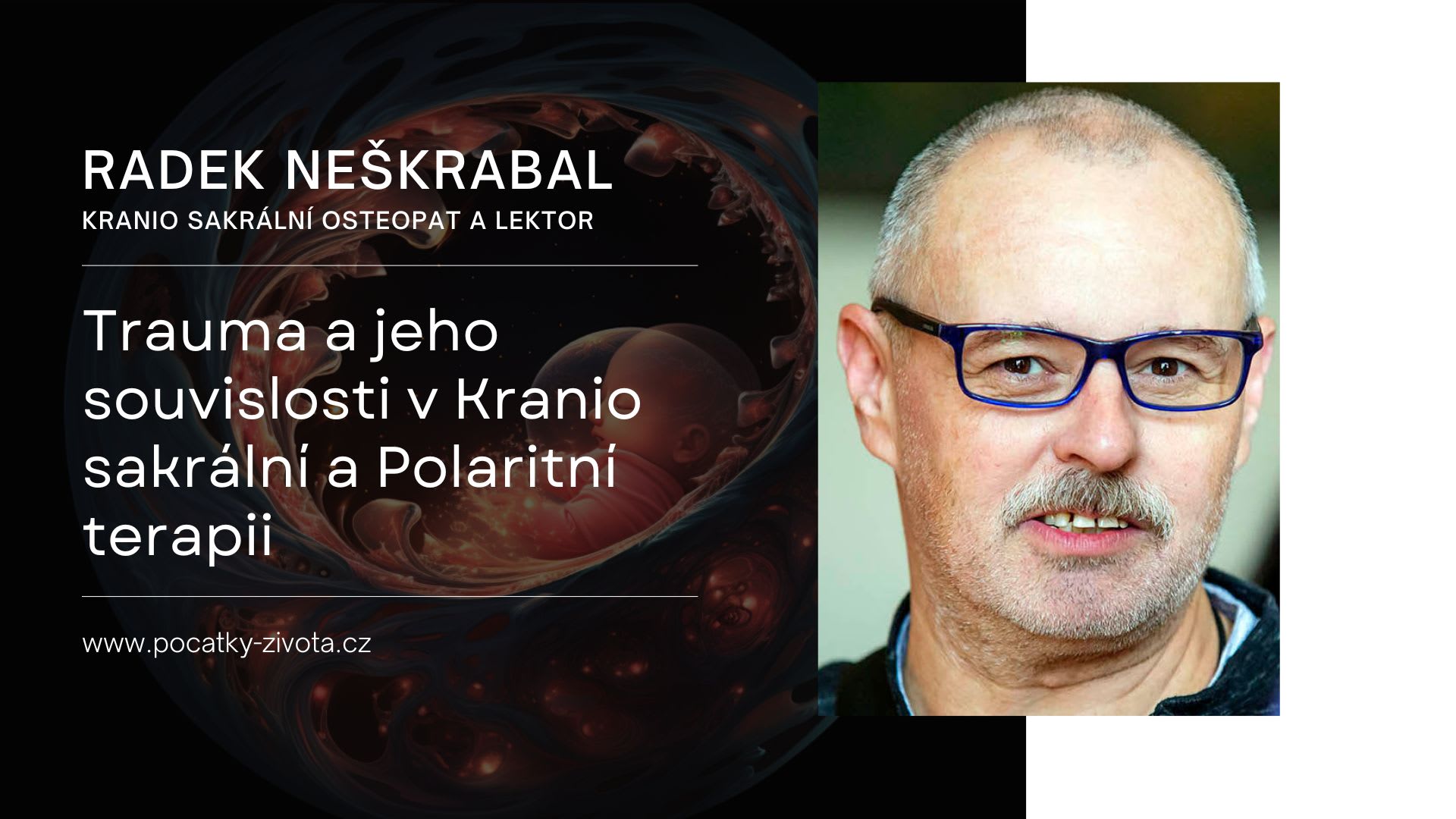 Radek Neškrabal: Trauma a jeho souvislosti v Kranio sakrální a Polaritní terapii
