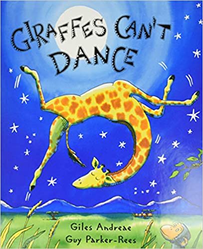 Giraffes Can't Dance: Andreae, Giles, Parker-Rees, Guy: 2015439287197: Amazon.com: Books