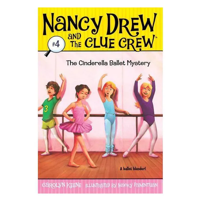 The Cinderella Ballet Mystery, 4 - (nancy Drew & The Clue Crew) By Carolyn Keene (paperback) : Targe