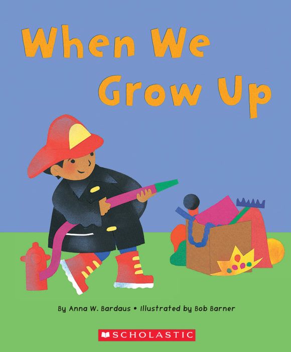 All About School: When We Grow Up by Anna W. Bardaus;Bob Barner