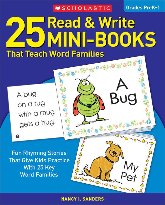 25 Read & Write Mini-Books That Teach Word Families by Nancy I. Sanders