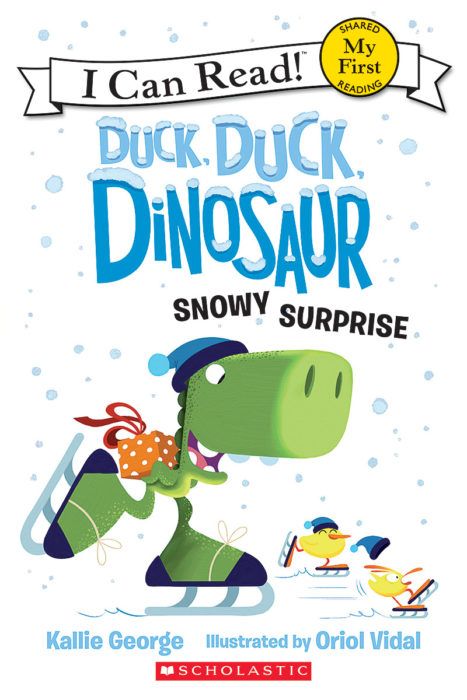 Duck, Duck, Dinosaur-My First I Can Read!™: Snowy Surprise by Kallie George