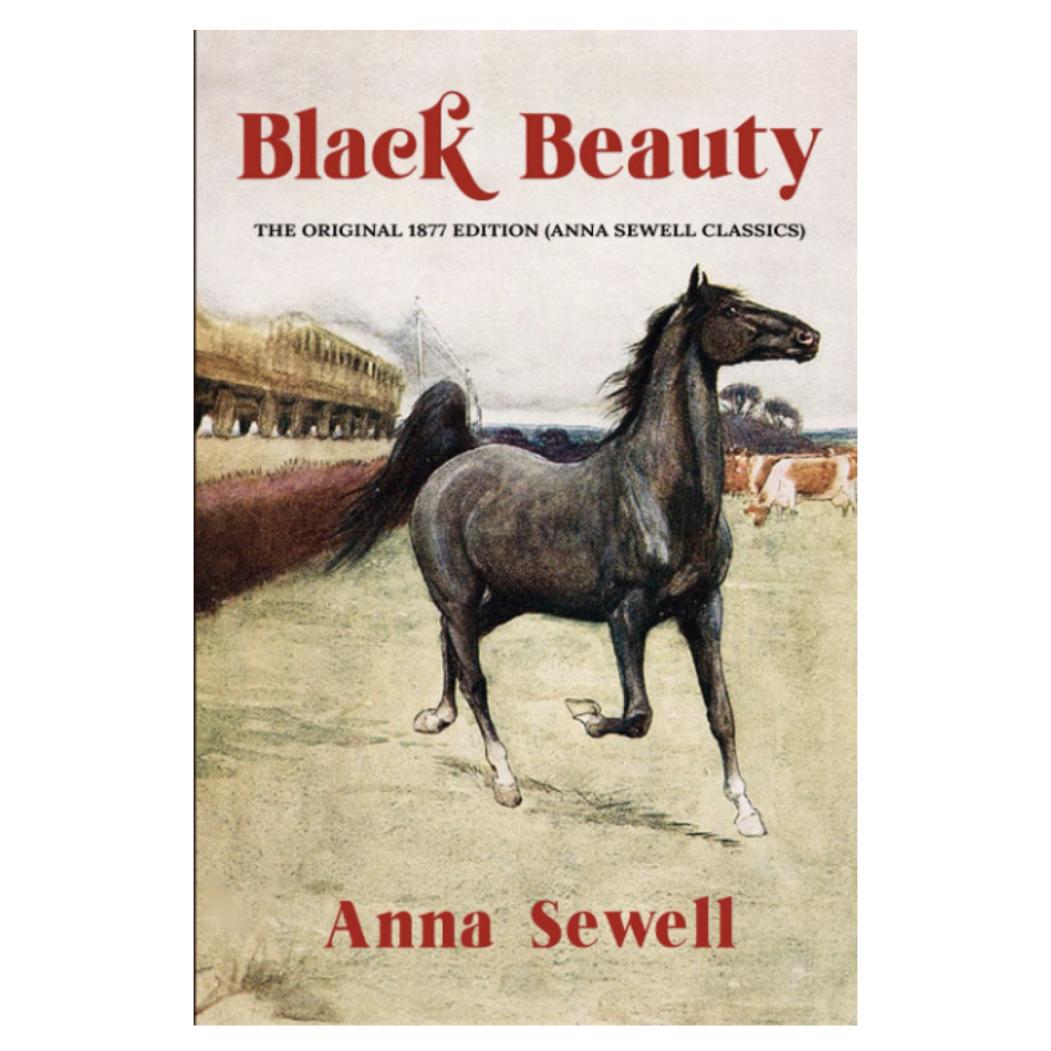 Amazon.com: Black Beauty: The Original 1877 Edition (Anna Sewell Classics): 9798411518177: Sewell, A