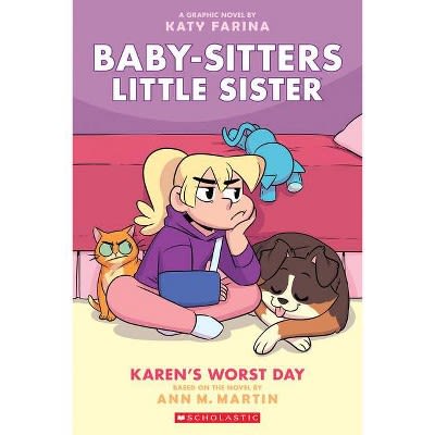 Karen&#39;s Worst Day (Baby-Sitters Little Sister Graphic Novel #3), Volume 3 - by Ann M Martin (Paperback)