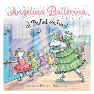 Angelina Ballerina At Ballet School - By Katharine Holabird (paperback) : Target