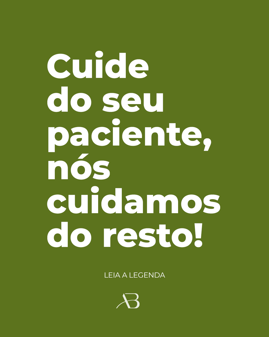 Cuide do seu paciente, nós cuidamos do resto!