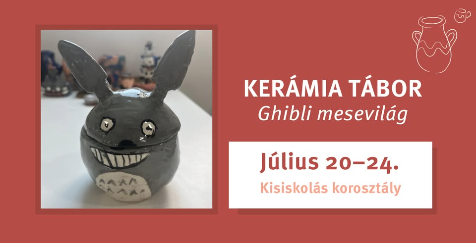 Ghibli mesevilág - tematikus kerámia tábor a NohaPagonyban 