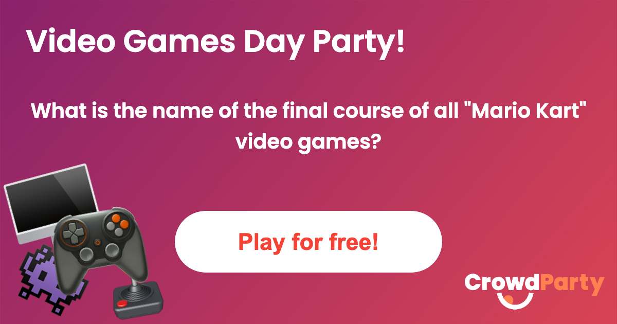 CrowdParty — Video Games Day Party! — 40 Rounds