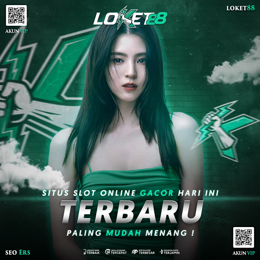 LOKET88: Situs Slot Online Gacor Hari Ini Terbaru Paling Mudah Menang!