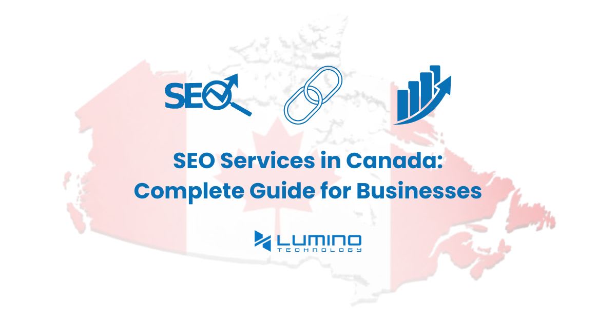 SEO Services in Canada: Complete Guide for Businesses — featuring a Canadian map with SEO, link-building, and analytics icons, plus the Lumino Technology logo.