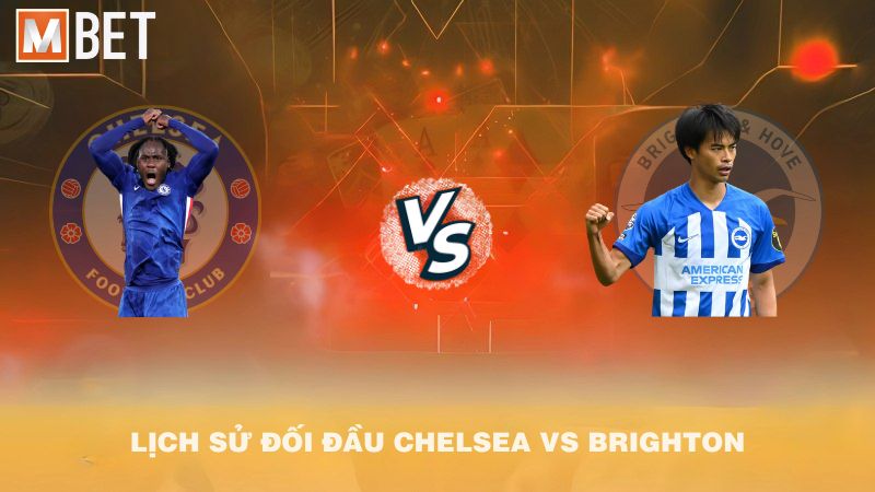 Lịch sử đối đầu Chelsea vs Brighton trước 21h00 27/9/2025