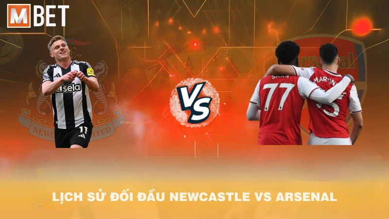 Lịch sử đối đầu Newcastle vs Arsenal trước 22h30 28/9/2025