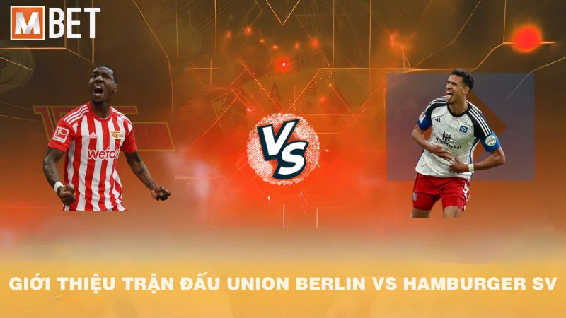 Giới thiệu trận đấu Union Berlin vs Hamburger SV 00h30 29/9/2025