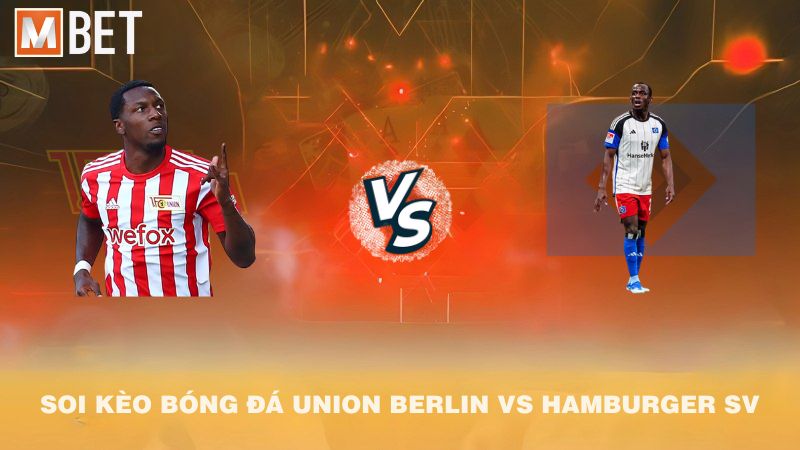 Soi kèo bóng đá Union Berlin vs Hamburger SV 00h30 29/9/2025