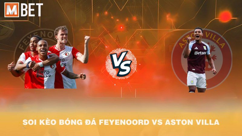 Soi kèo bóng đá Feyenoord vs Aston Villa 02h00 03/10/2025