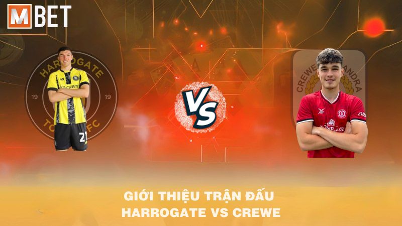 Giới thiệu trận đấu Harrogate vs Crewe 02h00 07/10/2025