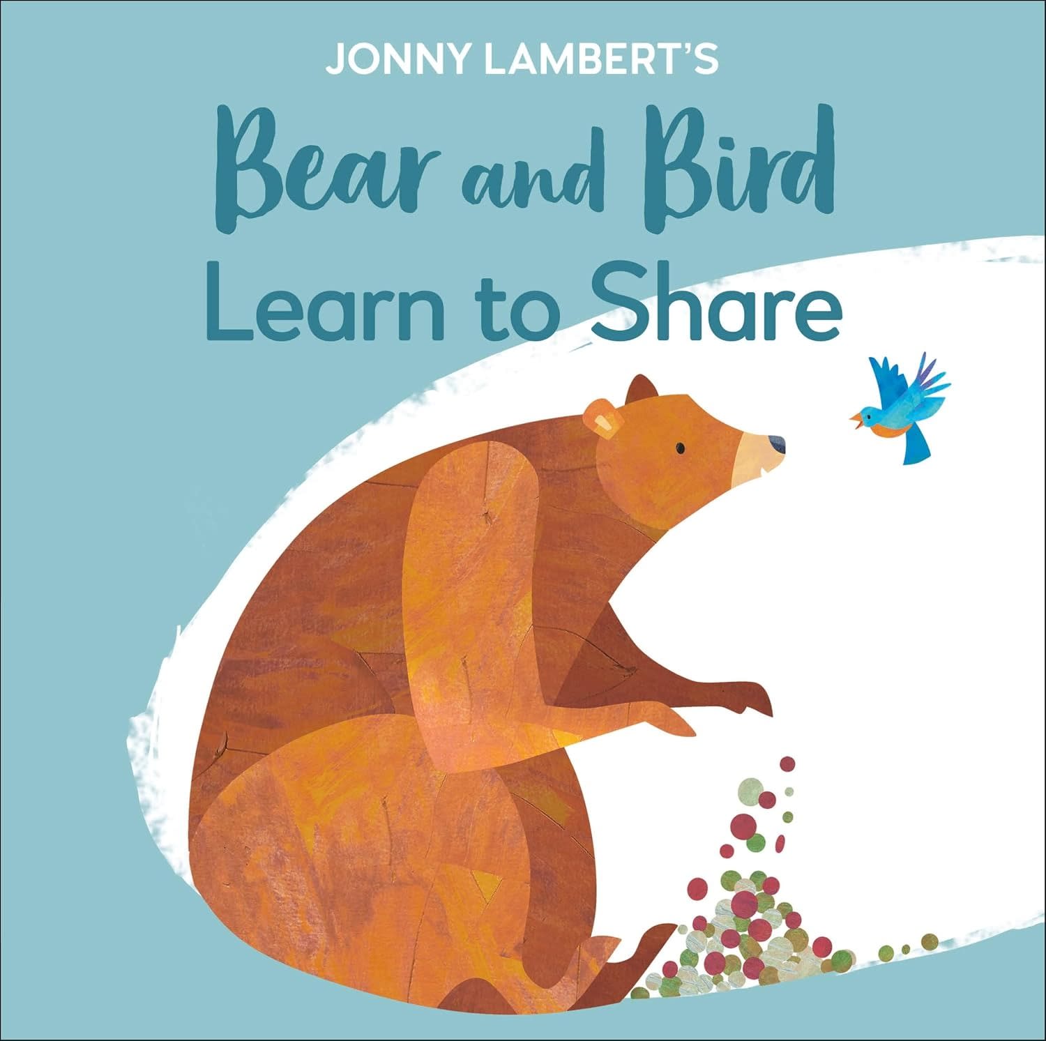Bear and Bird learn to share by Jonny Lambert