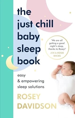 The just chill baby sleep book by Rosey Davidson