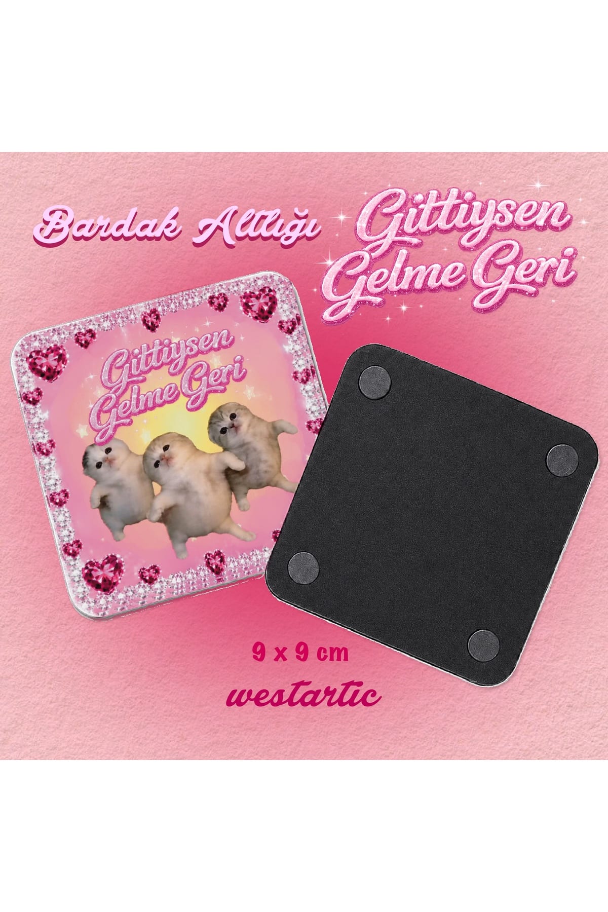 2000s Gittiysen Gelme Geri Yazılı Dans Eden Yavru Tatlı Kediler Pembe Bardak Altlığı