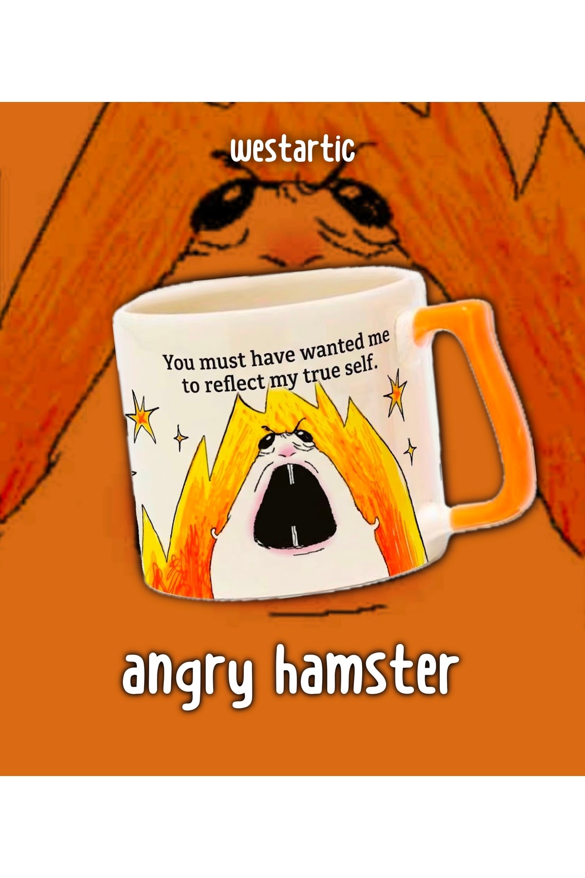 “You must have wanted me to reflect my true self.” yazılı angry sinirli hamster Meme Kupa Bardak Fincan