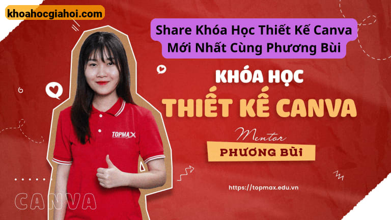 Khóa Học Thiết Kế Canva Mới Nhất Cùng Phương Bùi