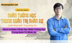 Combo 2 Khóa Học Nhân Tướng Học Trong Quản Trị Nhân Sự Cơ Bản Đến Chuyên Sâu