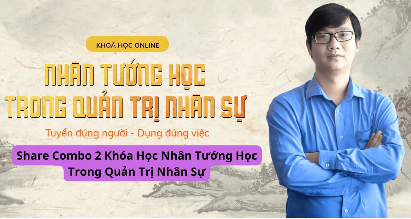 Share Combo 2 Khóa Học Nhân Tướng Học Trong Quản Trị Nhân Sự