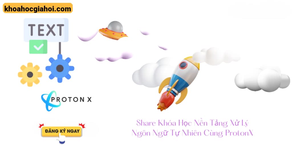 Khóa Học Nền Tảng Xử Lý Ngôn Ngữ Tự Nhiên (nlp) 01 Cùng Protonx